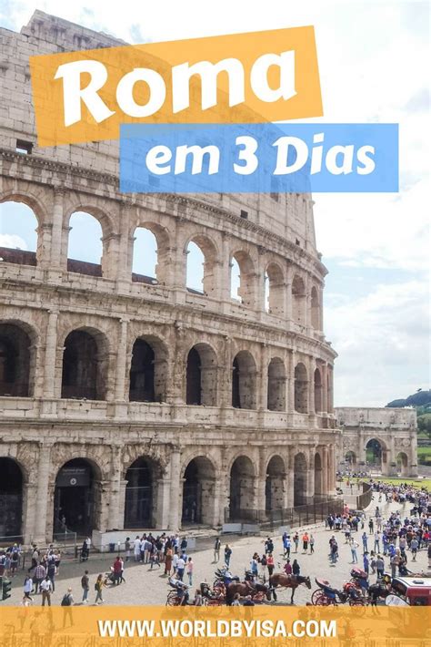 3 Dias Em Roma O Que Fazer Em Roma Viagem Europa Viagem Italia