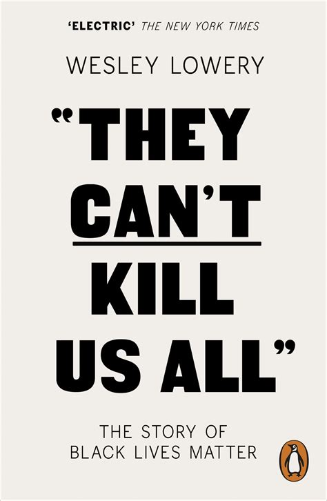They Cant Kill Us All By Wesley Lowery Penguin Books Australia