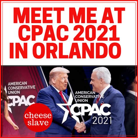 Follow below for the latest updates from cpac. Meet Me at CPAC 2021 in Orlando - Cheeseslave