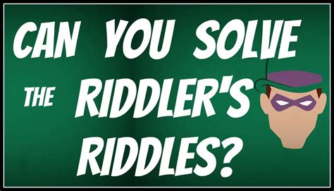 Best Riddles By The Riddler Can You Solve These Riddles