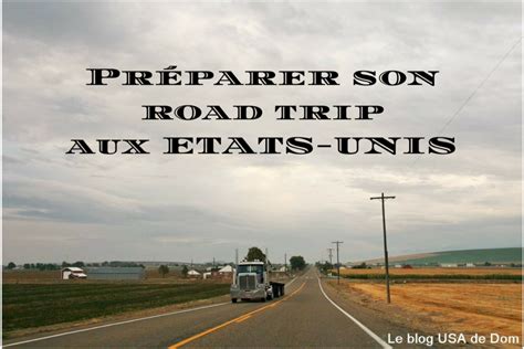 Pr Parer Son Road Trip Aux Tats Unis Le Blog Usa De Dom