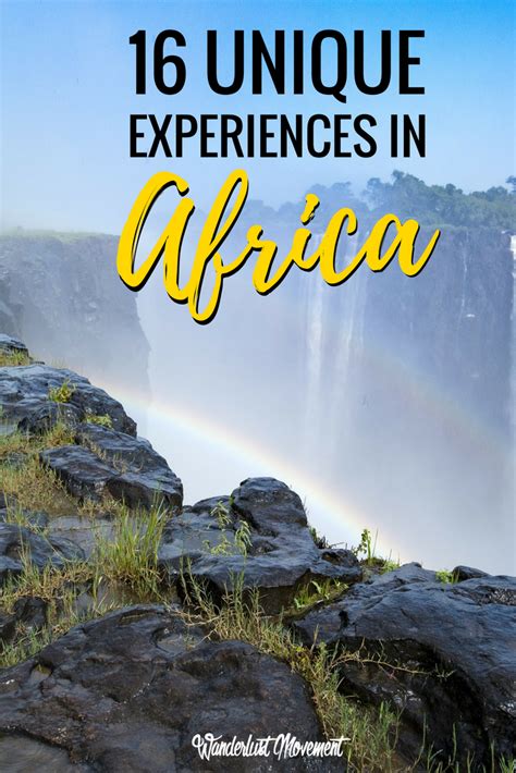 16 Unique Experiences You Need To Have In Africa Africa Travel Guide