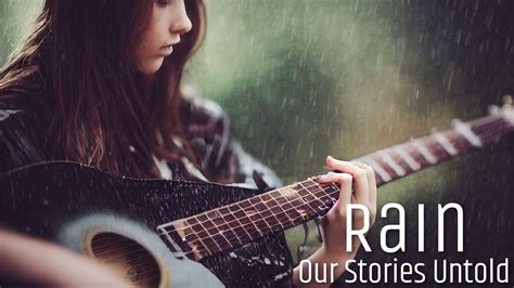 Rain Our Stories Untold Youtube