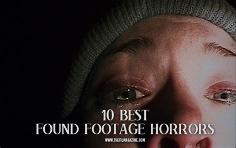 10 Best Found Footage Horror Movies The Film Magazine
