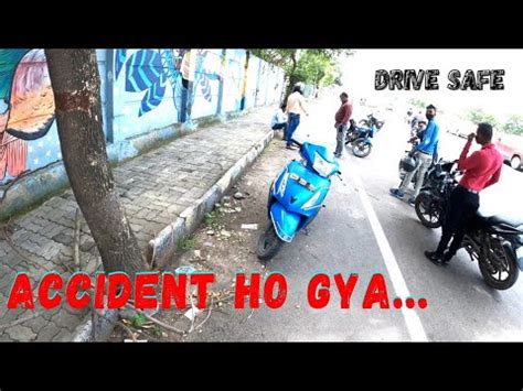 Accident Ho Gya Yaar Youtube