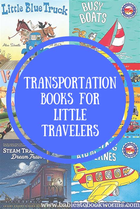 Transportation Books For Little Travelers Babies To Bookworms