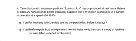 Solved Time Dilation With Subatomic Particles A Pi Meson
