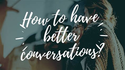 Learn To Have Better Conversations In 2 Minutes Youtube