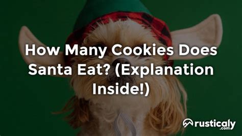 How Many Cookies Does Santa Eat Read This First