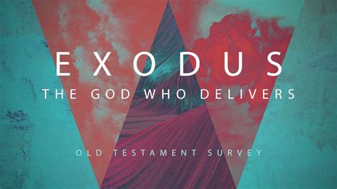 Exodus The God Who Delivers Youtube