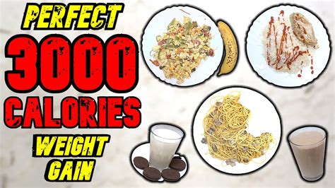 The Perfect 3000 Calorie Meal Plan For Weight Gain Youtube