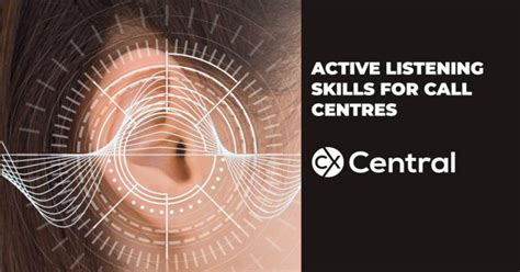 Active Listening Skills For Call Centre Agents Cx Central