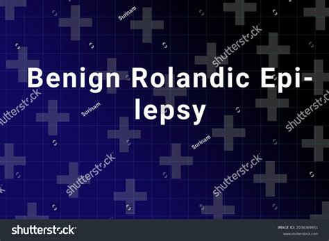 1 Benign Rolandic Epilepsy Inscription Images Stock Photos And Vectors