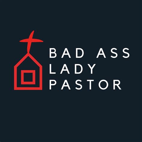 Bad Ass Lady Pastor