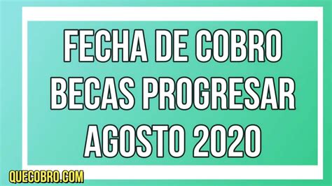 Las becas progresar serán pagadas este martes 16 de septiembre a quienes tienen dni terminados en 8 y 9. Becas Progresar Fecha de Cobro Agosto ¿Cuando Cobro el ...