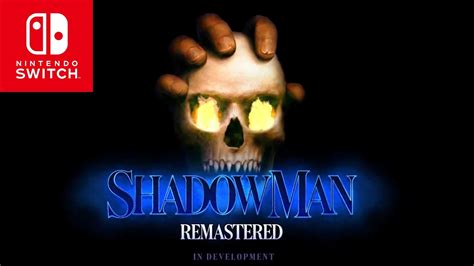 Shadow Man Remastered Trailer Debut Nintendo Switch Hd Youtube