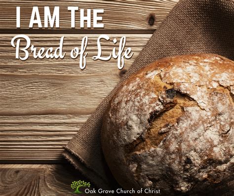 I Am The Bread Of Life Oak Grove Church Of Christ