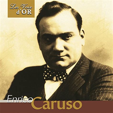 Enrico Caruso Collection Les Voix Dor Von Enrico Caruso Bei Amazon