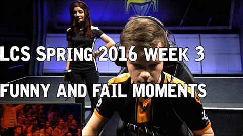 Lcs Spring 2016 Week 3 Funnyfail Moments Youtube