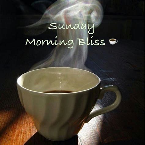 Pin By Aiping Chang On Sunday Stuff Sunday Morning Coffee Sunday