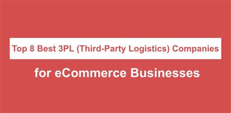 Top 8 Best 3pl Third Party Logistics Companies For Ecommerce