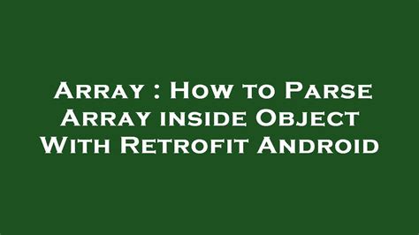 Array How To Parse Array Inside Object With Retrofit Android Youtube
