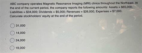 [Solved] ABC company operates Magnetic Resonance Imaging (MRI) clinics