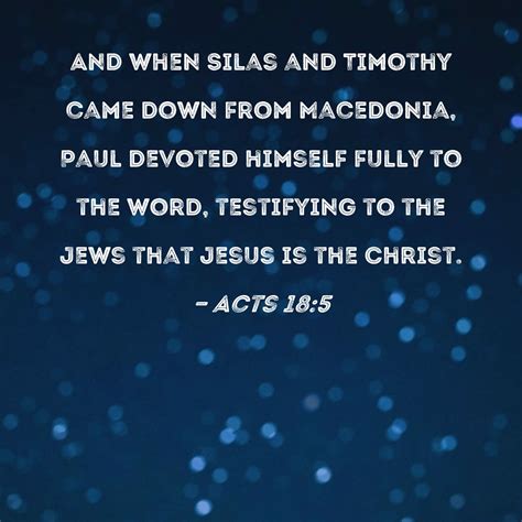Acts 185 And When Silas And Timothy Came Down From Macedonia Paul