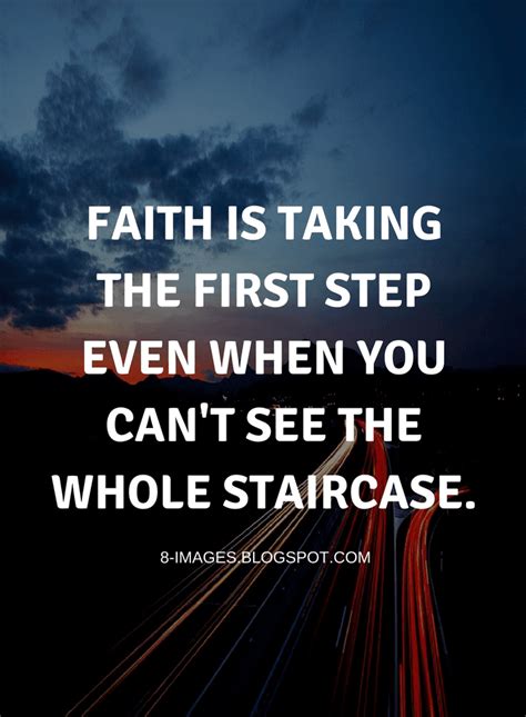 Quotes Faith Is Taking The First Step Even When You Cant See The Whole