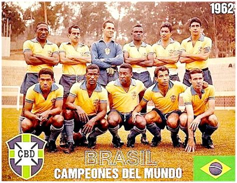 ¡no quieren jugar en su país! EQUIPOS DE FÚTBOL: SELECCIÓN DE BRASIL Campeona del Mundo 1962