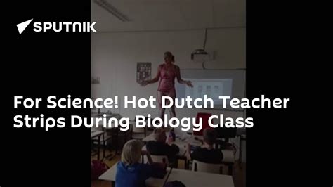 For Science Hot Dutch Teacher Strips During Biology Class 14 10 2015 Sputnik International
