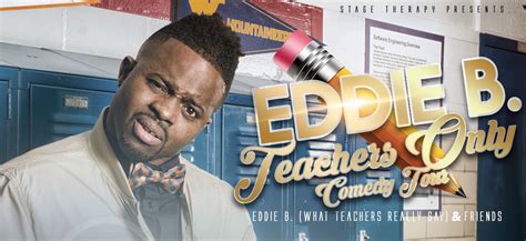 Eddie B Teachers Only Comedy Tour Playhouse Square At Keybank State
