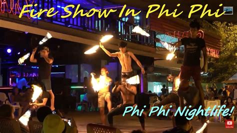 Phi Phi Island Nightlife Fire Show Thailand Youtube