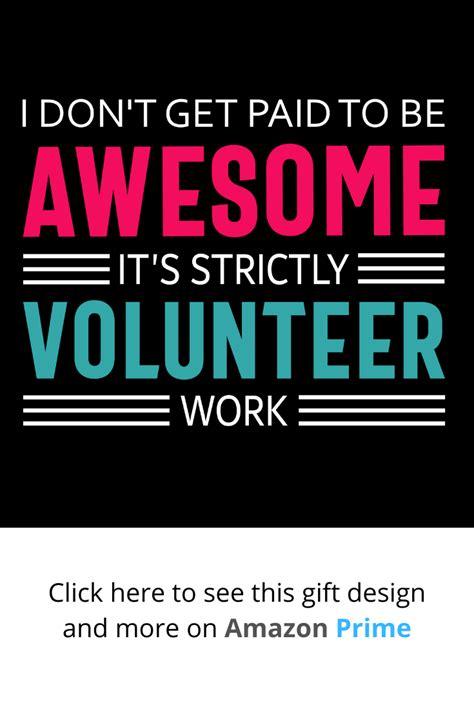 Funny I Dont Get Paid To Be Awesome Its Strictly Volunteer Work T