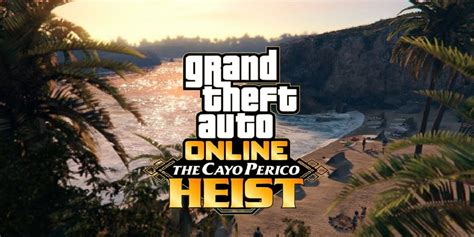 Просто хочу, сидеть в авто. Grand Theft Auto Online: Cayo Perico Heist Revealed ...