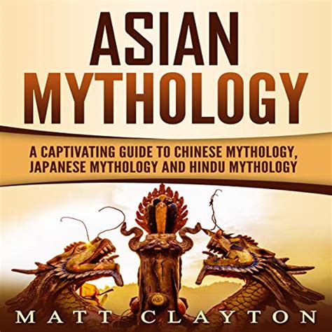Asian Mythology A Captivating Guide To Chinese Mythology