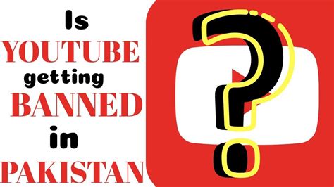 Is Youtube Getting Ban In Pakistan Youtube