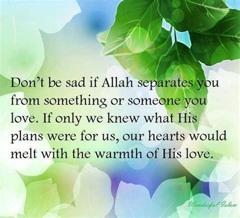 Dont Be Sad If Allah Seperates U From Something Or Someone You Love If