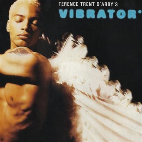 Terence Trent D Arby Terence Trent DArbys Vibrator Lyrics And