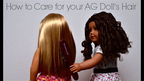 How To Care For Your American Girl Dolls Hair All Types Youtube