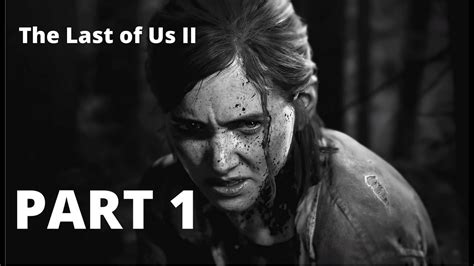 The Last Of Us Part Ii Ps4 Gameplay Part 1 My First Gameplay