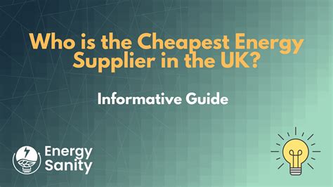 Who Is The Cheapest Energy Supplier In The Uk 2023 Guide
