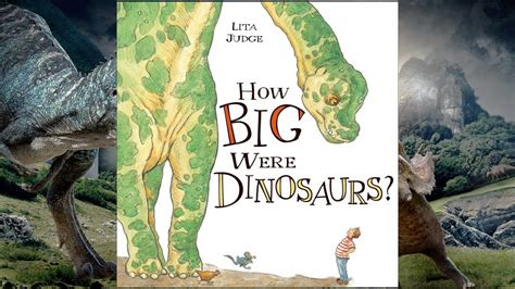 How Big Were Dinosaurs Kids Book Read Along Youtube