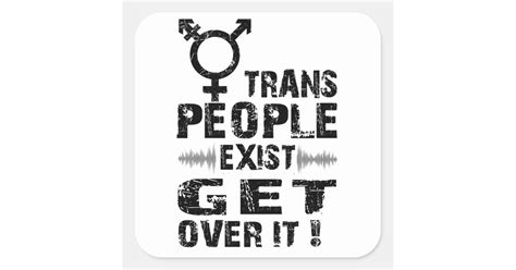 Trans People Exist Get Over It Transgender Pride Square Sticker Zazzle