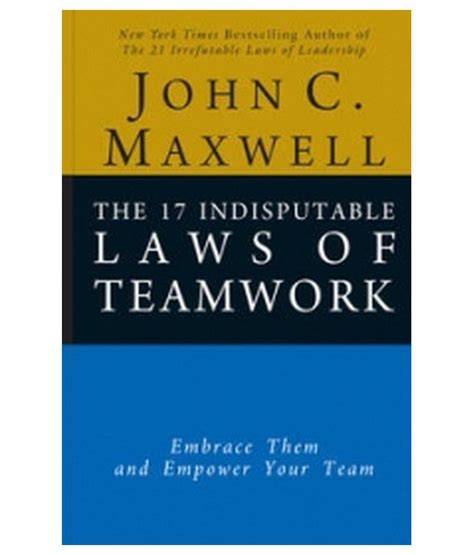 17 Indisputable Laws Of Teamwork, The: Buy 17 Indisputable Laws Of Teamwork, The Online at Low ...