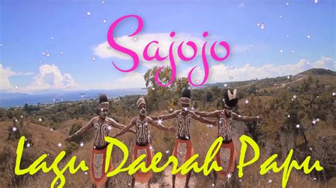 Lirik Sajojo Lagu Daerah Papua Youtube