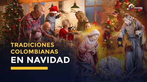 Cómo Se Celebra La Navidad En Colombia Tradiciones Colombianas