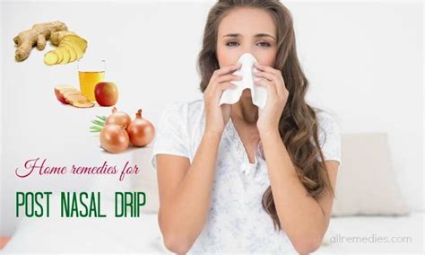 top 12 natural home remedies for post nasal drip causes symptoms