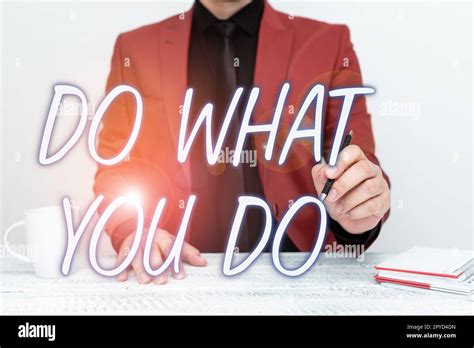 Conceptual Caption Do What You Do Business Concept Can Make Things