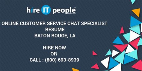 Maybe you would like to learn more about one of these? Online Customer Service Chat Specialist Resume Baton Rouge, LA - Hire IT People - We get IT done